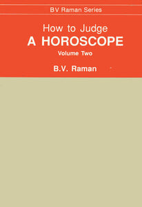 How to Judge A Horoscope: Volume Two (VII - XII Houses)