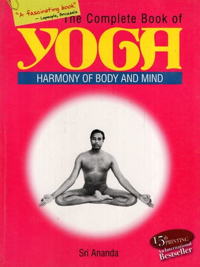 The Complete Book of Yoga: Harmony of Body and Mind