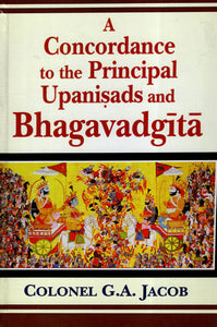 A Concordance to the Principal Upanisads and Bhagavadgita