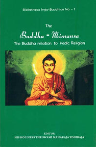 The Buddha - Mimansa: The Buddha relation to vedic Religion