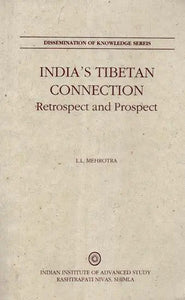 INDIA'S TIBETAN CONNECTION: Retrospect and Prospect