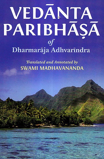 Vedanta Paribhasa Of Dharmaraja Adhvarindra