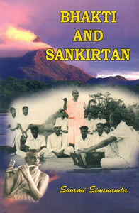 BHAKTI AND SANKIRTAN (With Sandilya Bhakti Sutras - Text, Meaning and Commentary)