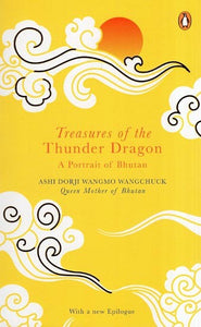 A Portrait of Bhutan: Treasures Of The Thunder Dragon