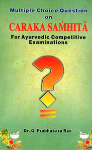 Multiple choice Questions on Caraka Samhita: For Ayurvedic Competitive Examinations