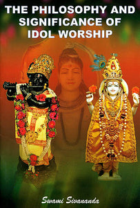 The Philosophy and Significance of IDOL WORSHIP