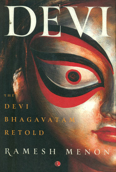 DEVI: The Devi Bhagavatam Retold