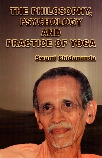 The Philosophy, Psychology and Practice of Yoga