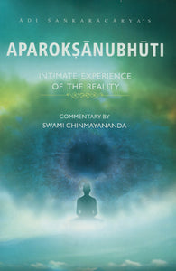 Aparoksanubhuti: Intimate Experience of the Reality ((With Sanskrit Text, Transliteration and English Translation))