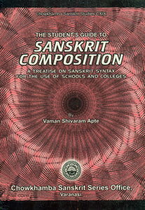 The Student's Guide to Sanskrit Composition (A Treatise on Sanskrit Syntax For The Use of Schools And Colleges)