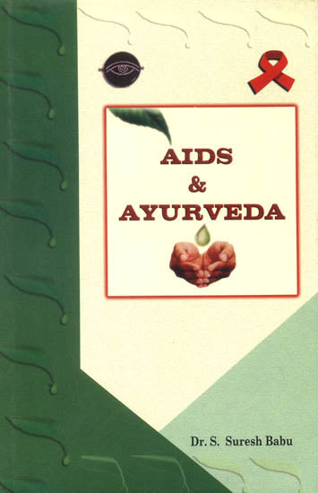 Aids and Ayurveda (The Ayurvedic Concepts of AIDS and Its Management)