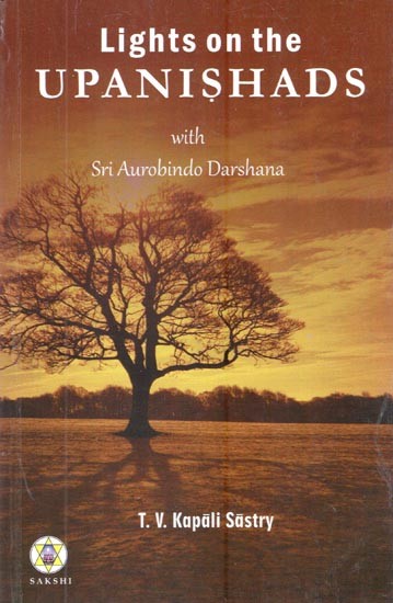 Lights on the Upanishads with Sri Aurobindo Darshana