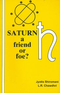 Saturn: A Friend or Foe?