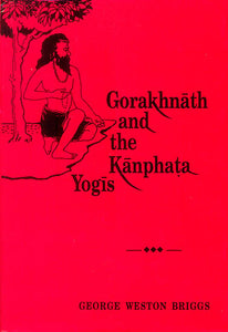 Gorakhnath and the Kanphata Yogis