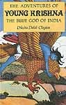 The Adventures of Young Krishna (The Blue God of India)