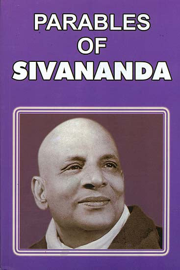 Parables of Swami Sivananda