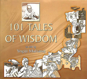 101 Tales of Wisdom as Told by Yogiji Maharaj