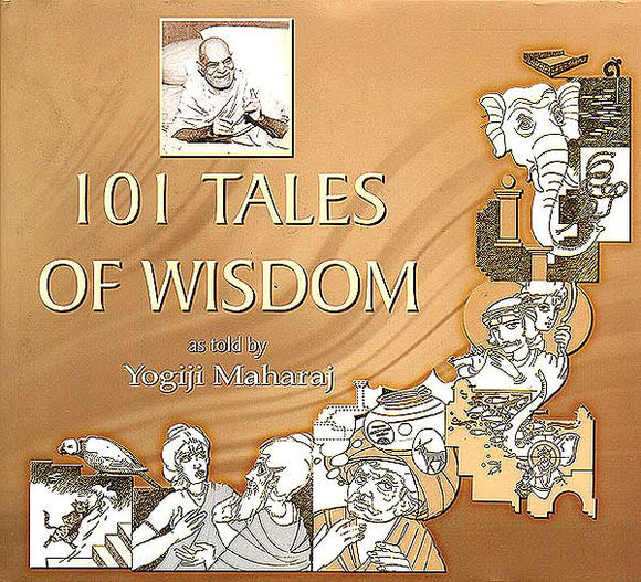 101 Tales of Wisdom as Told by Yogiji Maharaj