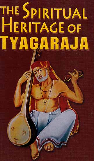 The Spiritual Heritage of Tyagaraja