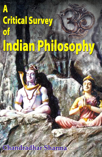 A Critical Survey of Indian Philosophy