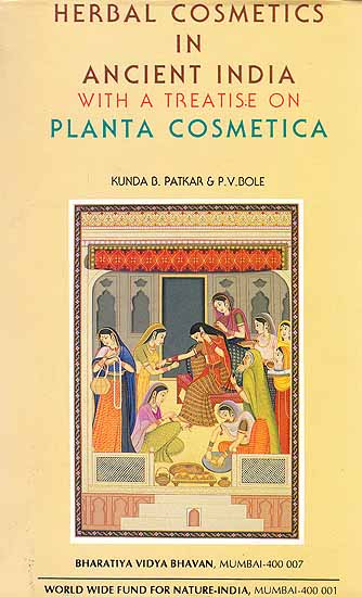 Herbal Cosmetics In Ancient India With A Treatise On Planta Cosmetica