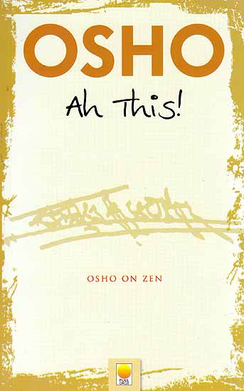 Ah This! (Osho on Zen)