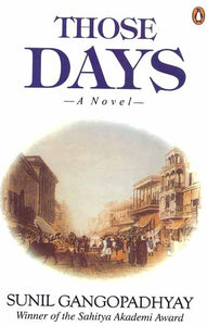 Those Days: A Novel (Sunil Gangopadhyay Winner of the Sahitya Akademi Award)