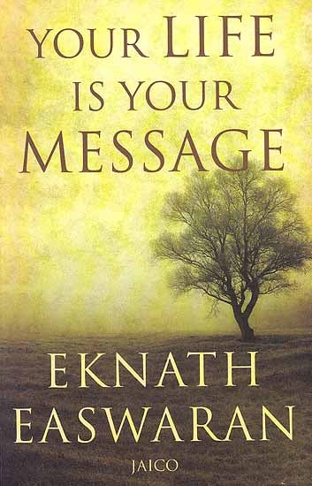 Your Life Is Your Message