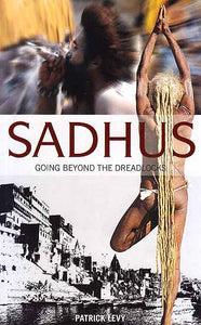 Sadhus: Going Beyond the Dreadlocks