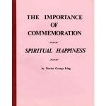 The Importance of Commemoration and Spiritual Happiness  By Dr. George King