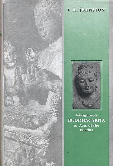 Asvaghosa's Buddhacarita or Acts of the Buddha (Sanskrit text with English Translation)