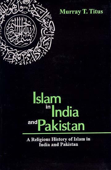 Islam in India and Pakistan (A Religious History of Islam in India and ...
