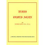 Jesus Comes Again – A physical meeting with The Master Jesus  By Dr. George King