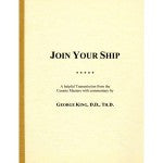 Join Your Ship  By Dr. George King