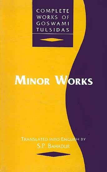 Minor Works (Vol. VI from Complete Works of Goswami Tulsidas)