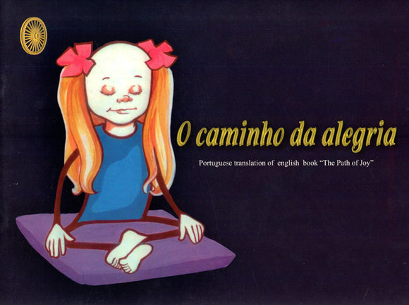 O Camindo Da Alegria - Translation of English Book : The Path of Joy (Portuguese)