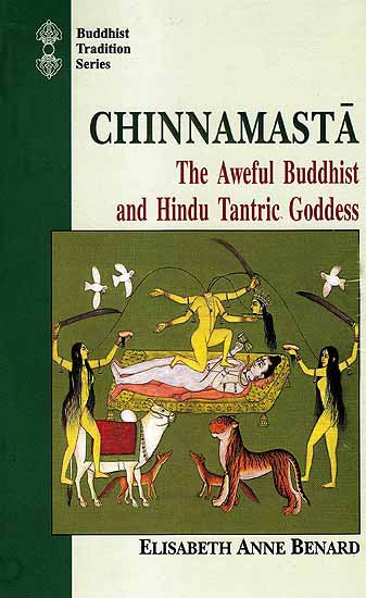 Chinnamasta: The Aweful Buddhist and Hindu Tantric Goddess