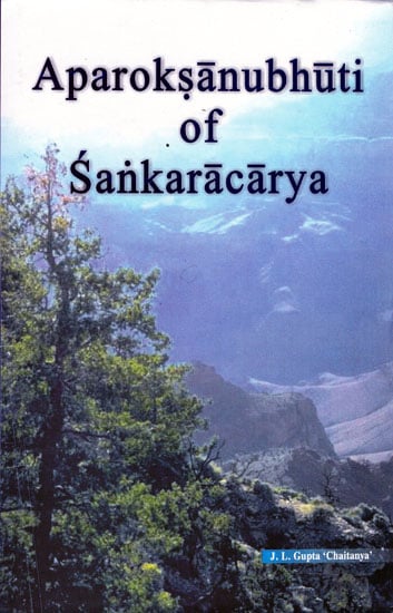 Aparoksanubhuti or Self-Realization Or Rajayoga of Sankaracarya ((Original Sanskrit Text, Transliteration with English Translation))