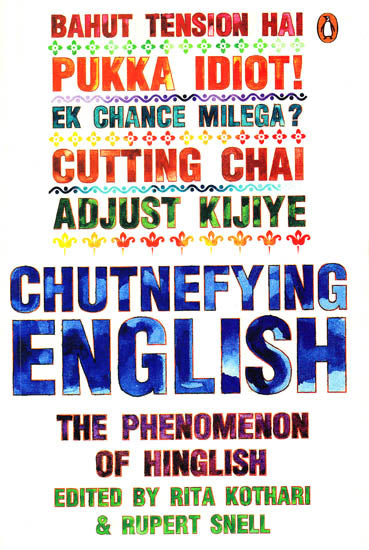 Chutnefying English – The Phenomenon of Hinglish