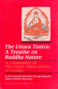 The Uttara Tantra: A Treatise on Buddha Nature (A Commentary on The Uttara Tantra Sastra of Asanga)