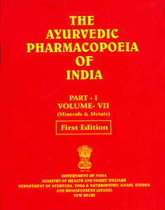 The Ayurvedic Pharmacopoeia of India: Part-I, Volume-VII (Minerals and Metals)