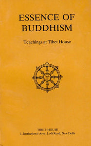 Essence of Buddhism (Teachings at Tibet House)