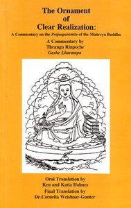 The Ornament of Clear Realization: A Commentary on the Prajnaparamita of the Maitreya Buddha