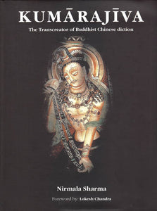 Kumarajiva – The Transcreator of Buddhist Chinese Diction