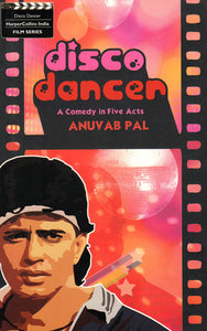 Disco Dancer – A Comedy in Five Acts