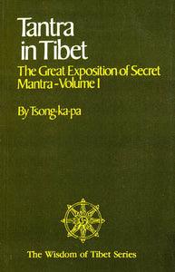 Tantra in Tibet – The Great Exposition of Secret Mantra-Volume I