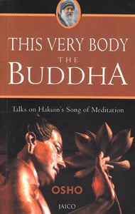 This Very Body the Buddha (Talks on Hauin’s Song of Meditation)