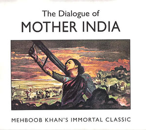 The Dialogue of Mother India (Mehboob Khan’s Immortal Classic)