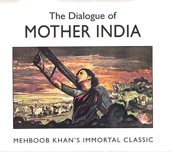 The Dialogue of Mother India (Mehboob Khan’s Immortal Classic)