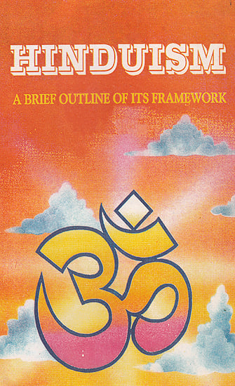 Hinduism: A Brief Outline of Its Framework (A Rare Book)